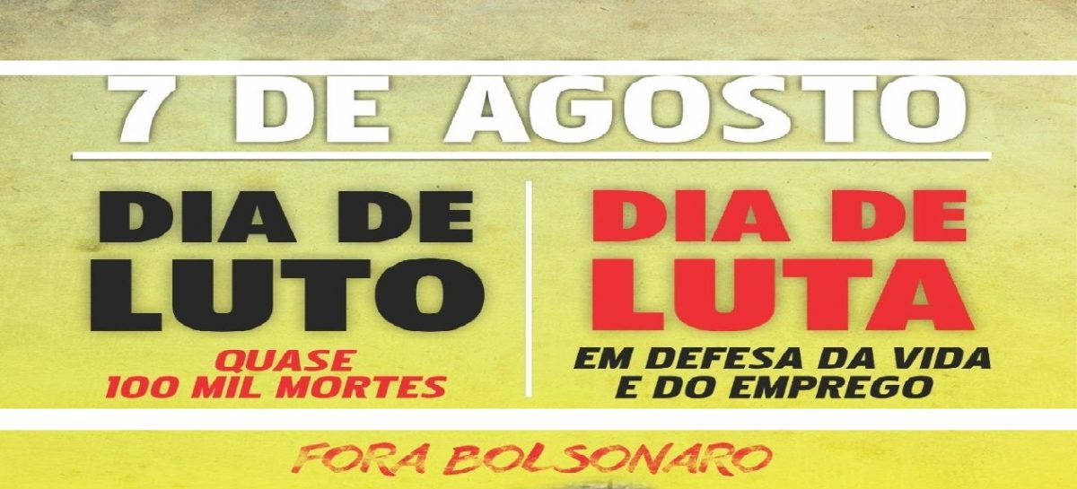 Dia de Luto e de Lutas – 07 de agosto/2020