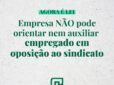 Agora é Lei – Empresa não pode orientar nem auxiliar empregado em oposição ao sindicato